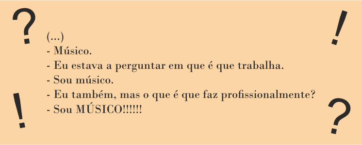 Músico não trabalha?