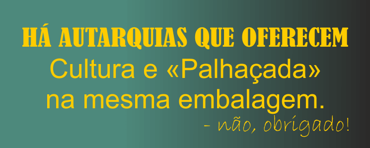 Há Câmaras Municipais a confundir Animação com Cultura... e a televisão ajuda